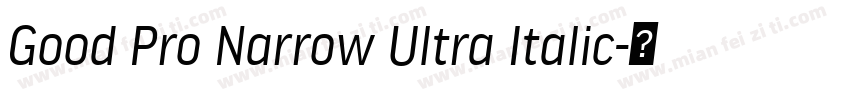 Good Pro Narrow Ultra Italic字体转换